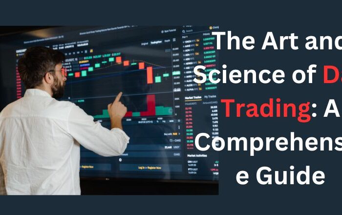 The Art and Science of Day Trading: A Comprehensive Guide