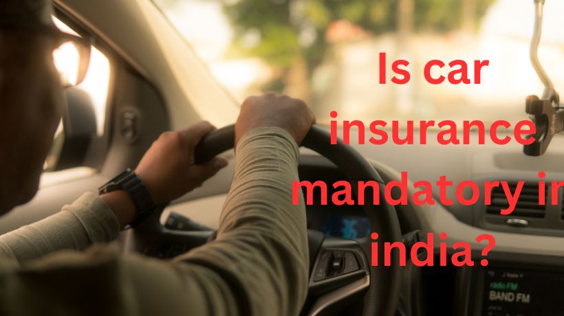 Is car insurance mandatory in india?