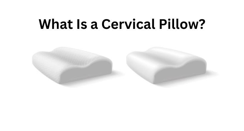 The Ultimate Guide to Cervical Pillows: Benefits, Types, and How to Choose